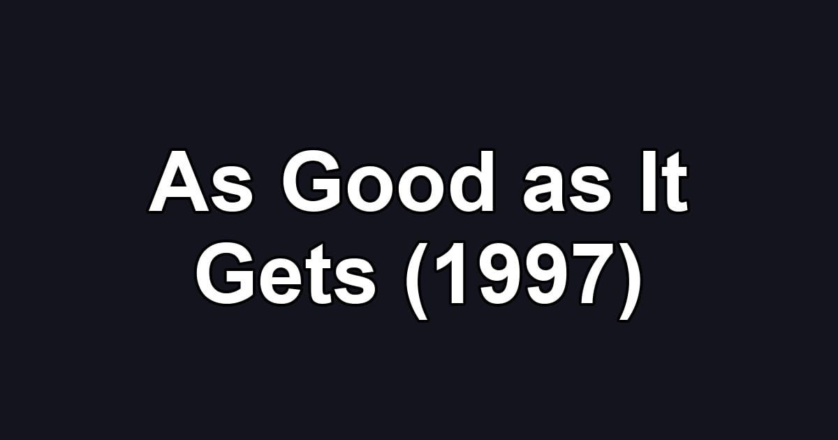 As Good as It Gets (1997)