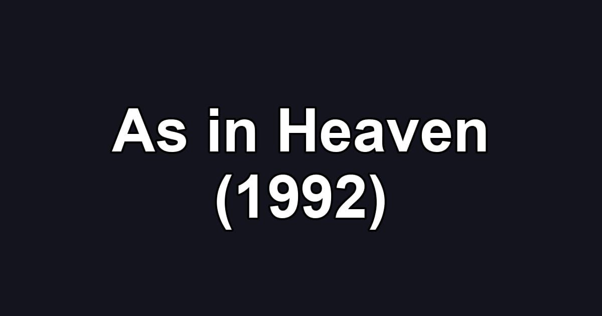 As in Heaven (1992)