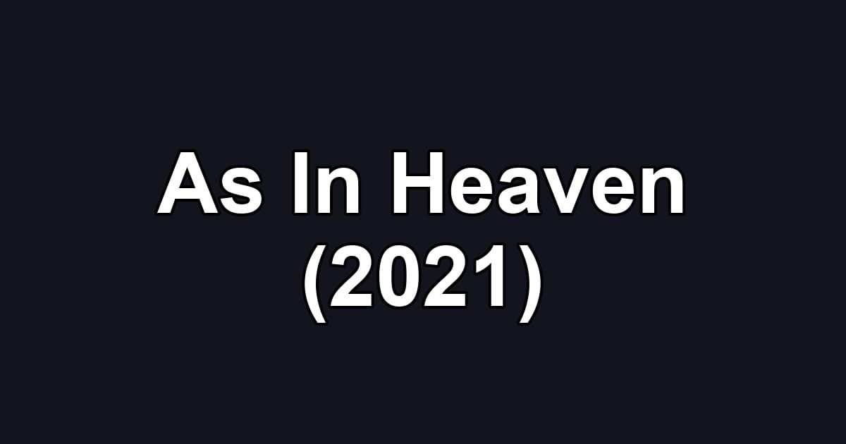 As In Heaven (2021)