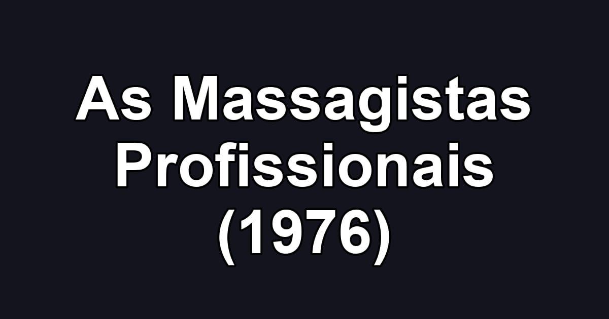As Massagistas Profissionais (1976)