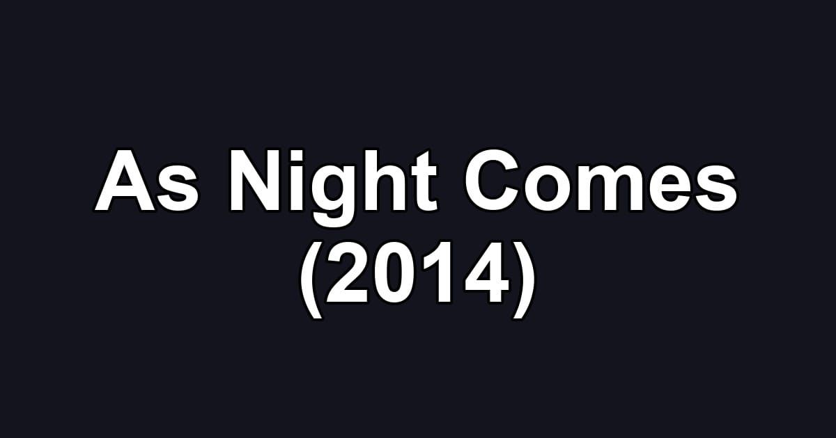 As Night Comes (2014)