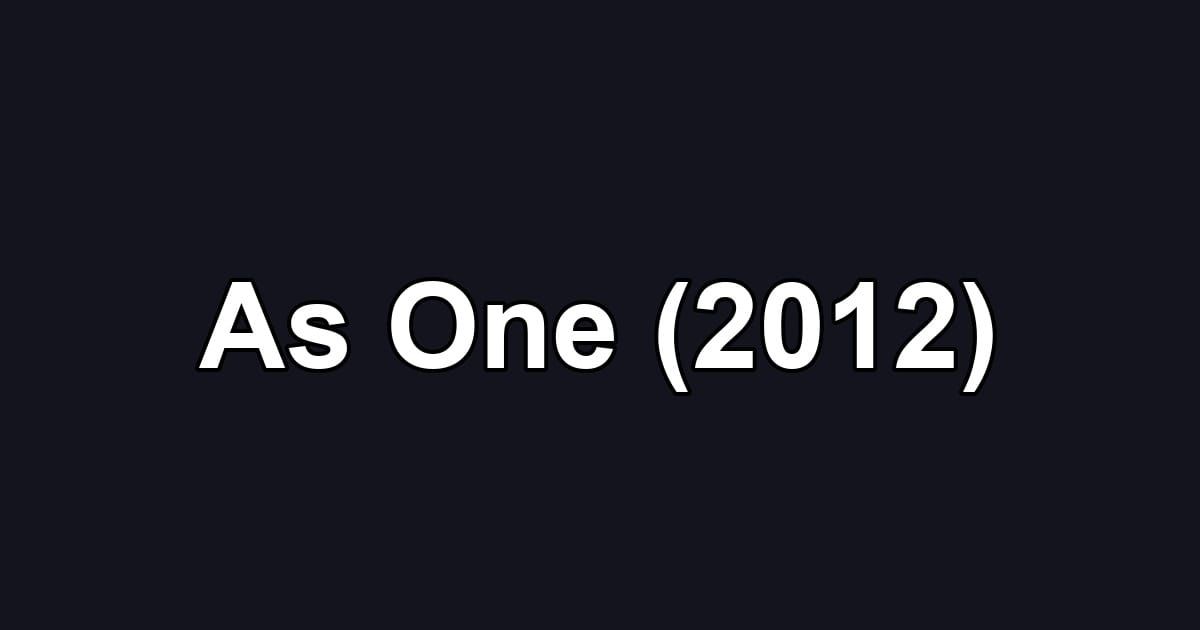 As One (2012)
