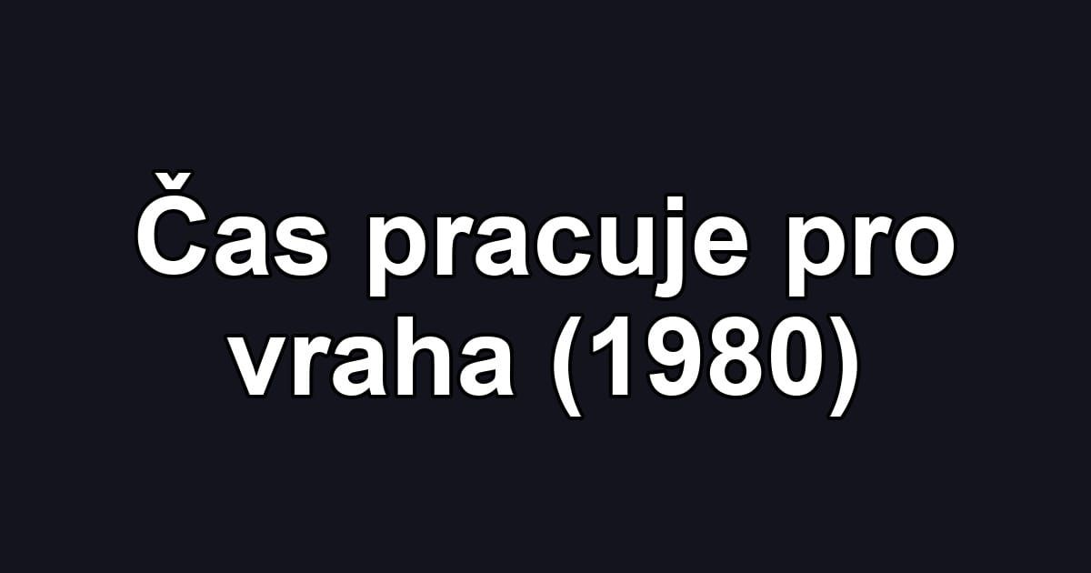 Čas pracuje pro vraha (1980)