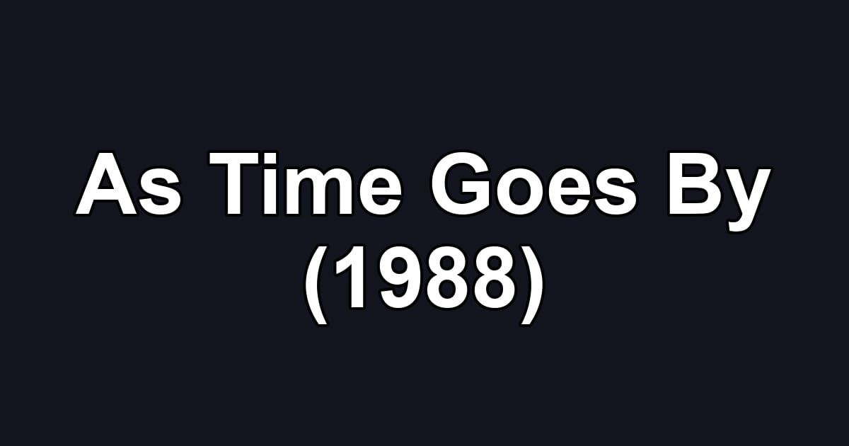 As Time Goes By (1988)