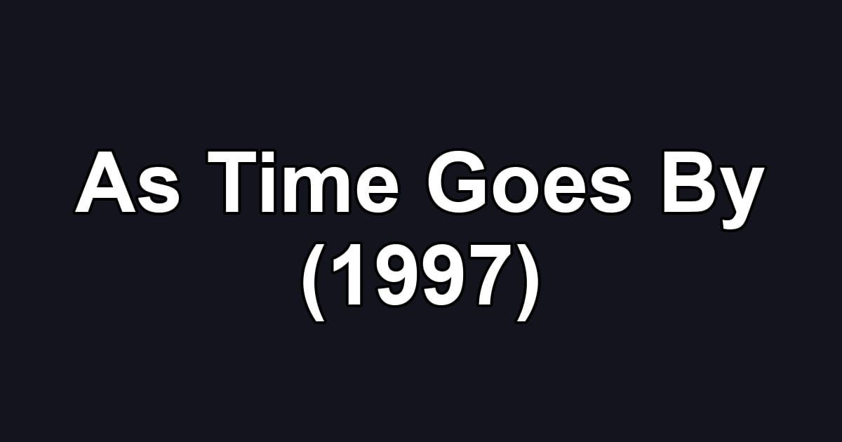 As Time Goes By (1997)