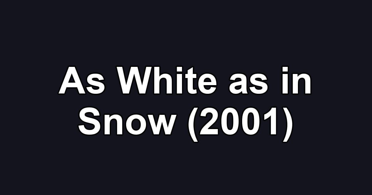As White as in Snow (2001)