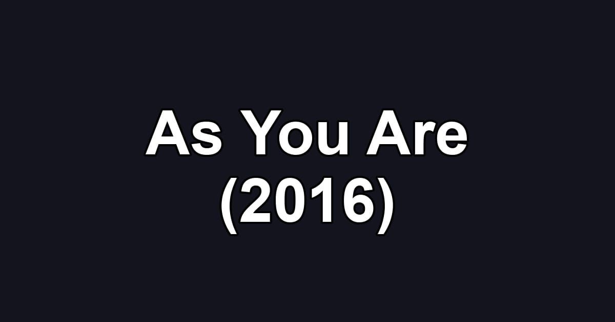 As You Are (2016)