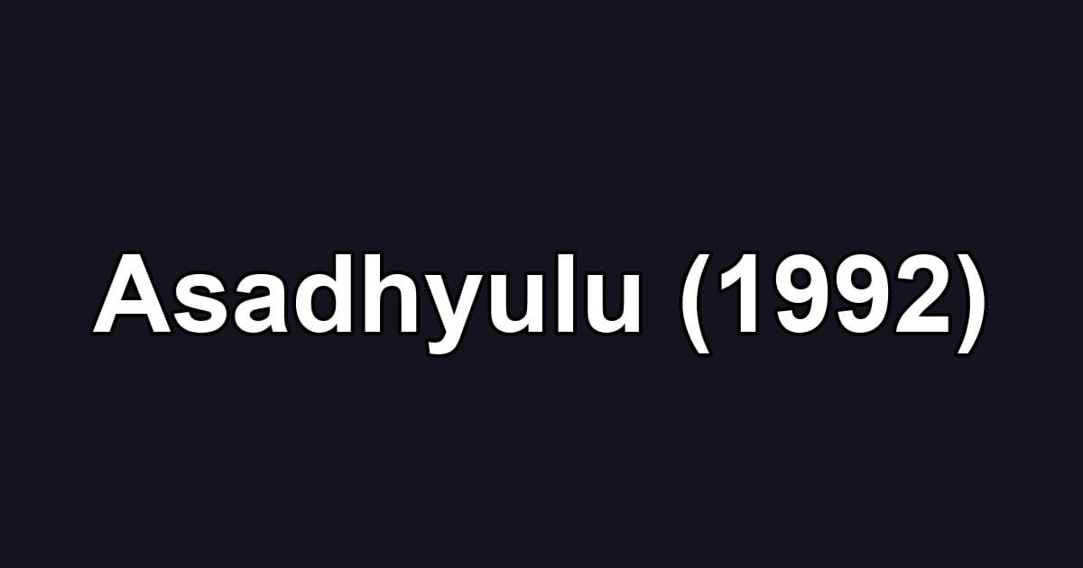 Asadhyulu (1992)