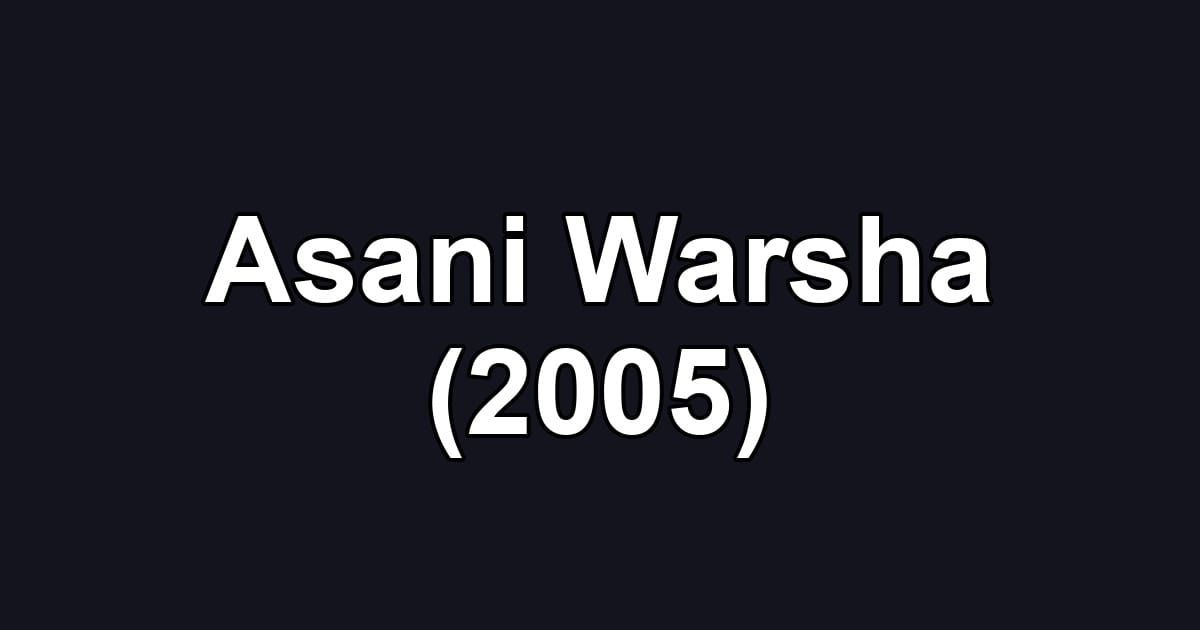 Asani Warsha (2005)