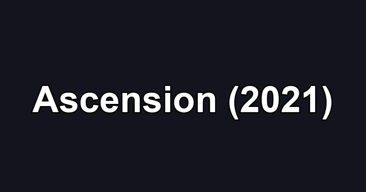 Ascension (2021)