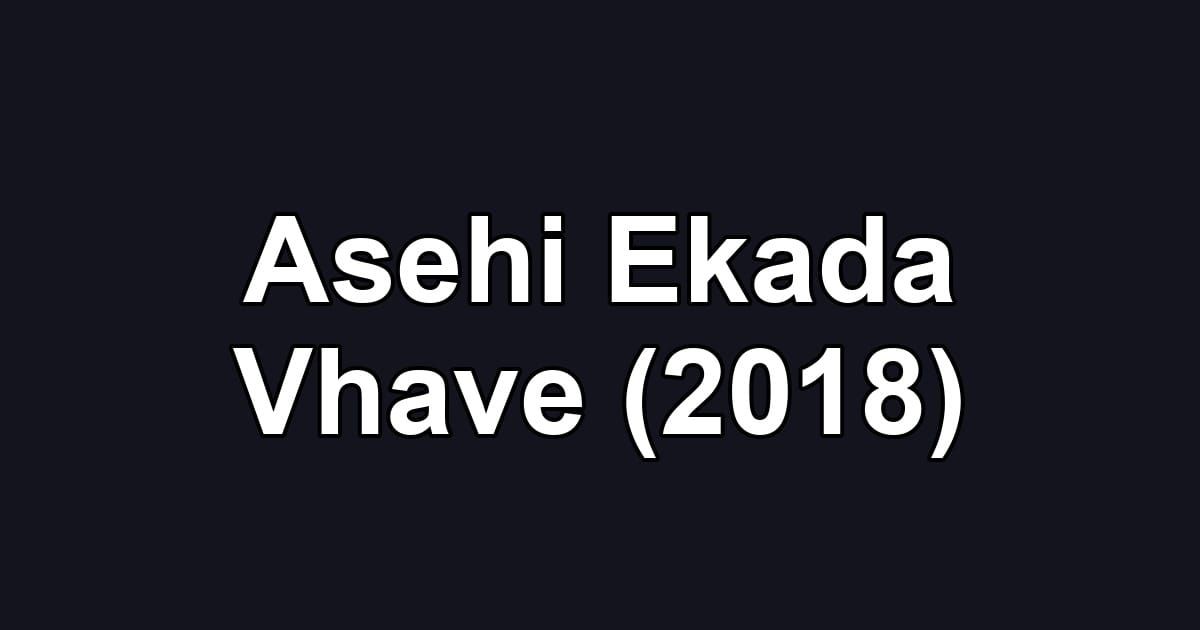 Asehi Ekada Vhave (2018)