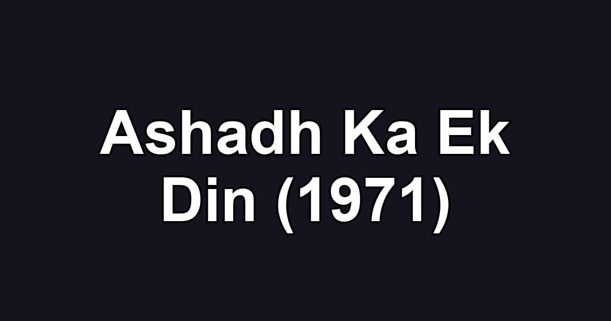 Ashadh Ka Ek Din (1971)