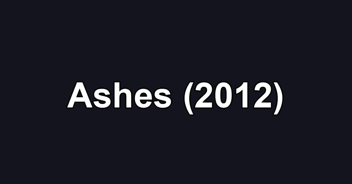 Ashes (2012)