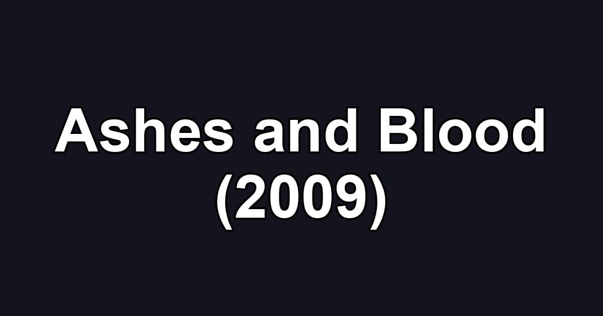 Ashes and Blood (2009)