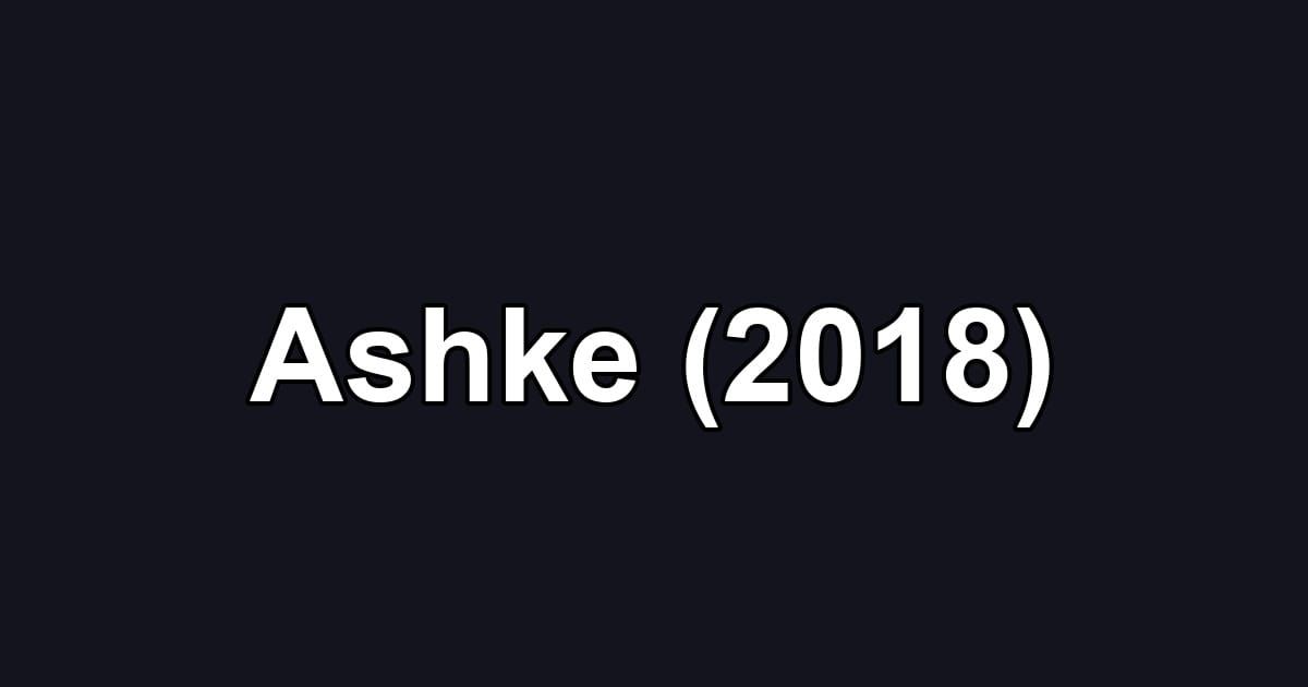Ashke (2018)
