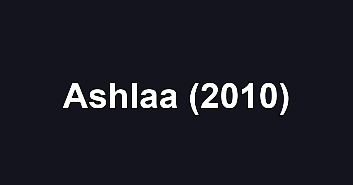 Ashlaa (2010)