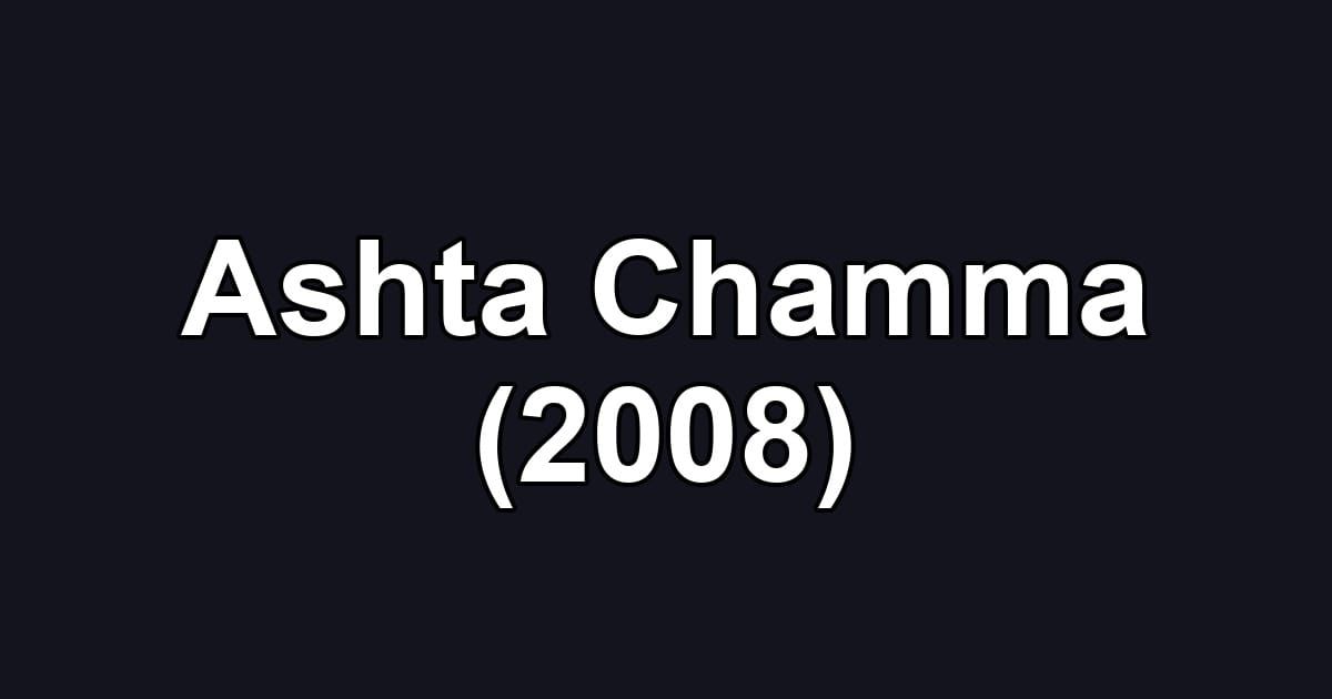 Ashta Chamma (2008)