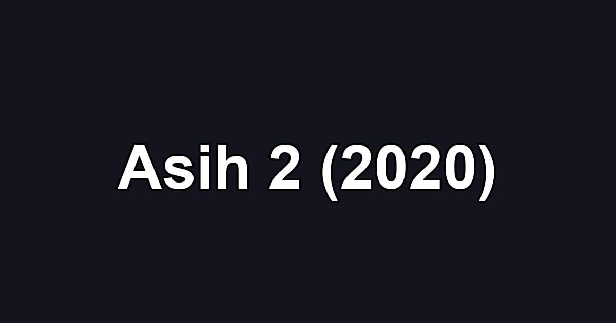 Asih 2 (2020)