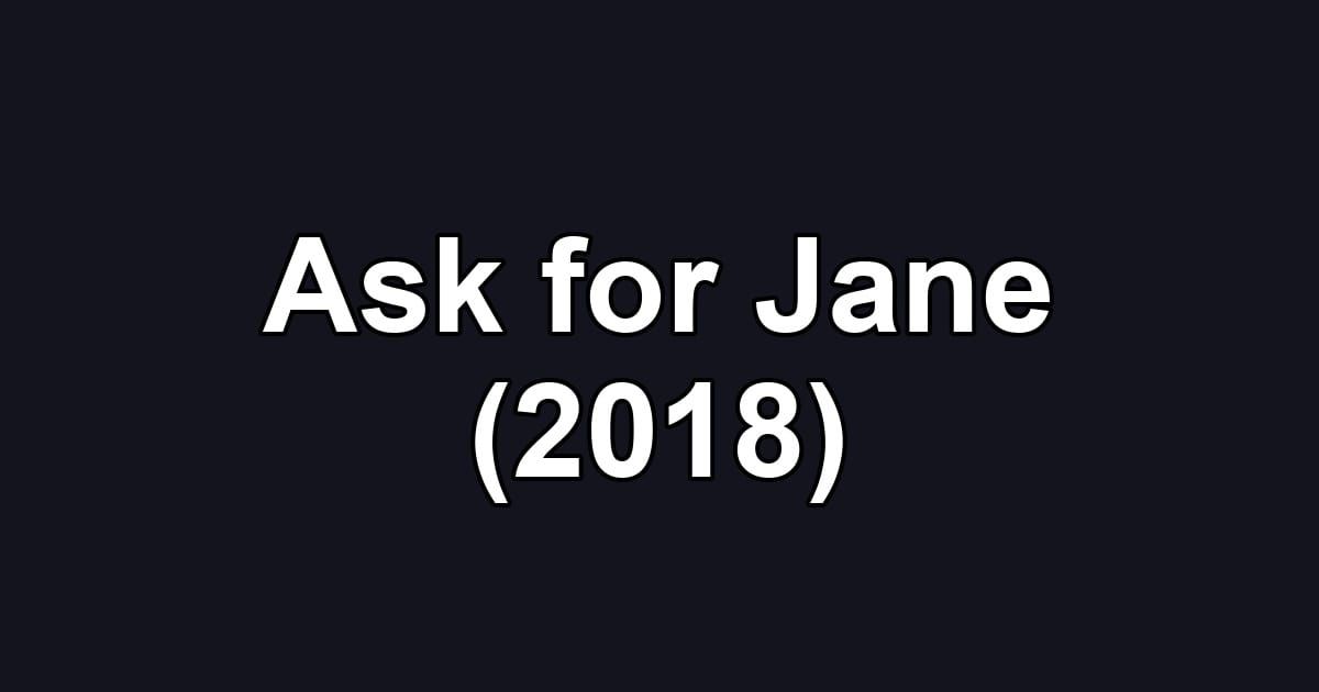 Ask for Jane (2018)