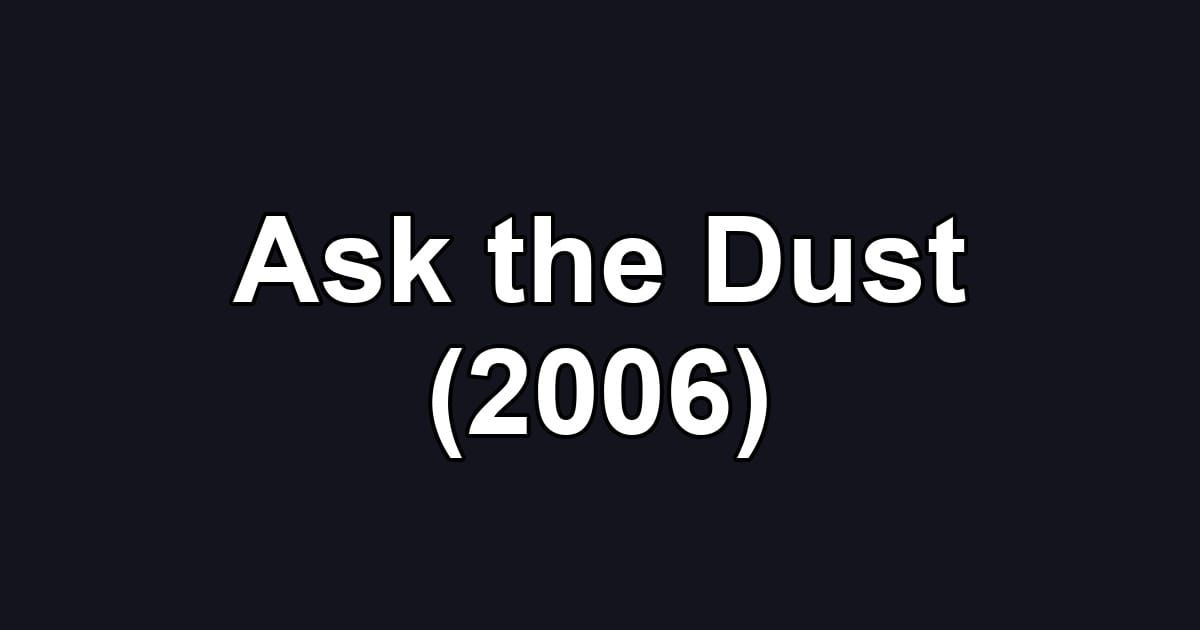 Ask the Dust (2006)