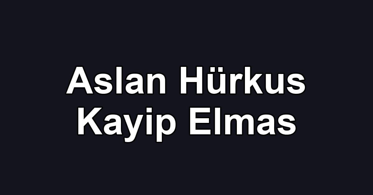 Aslan Hürkus Kayip Elmas