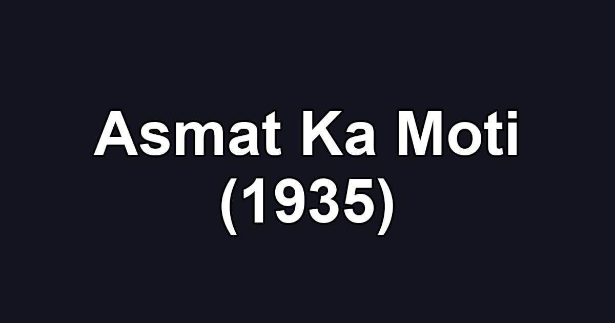 Asmat Ka Moti (1935)