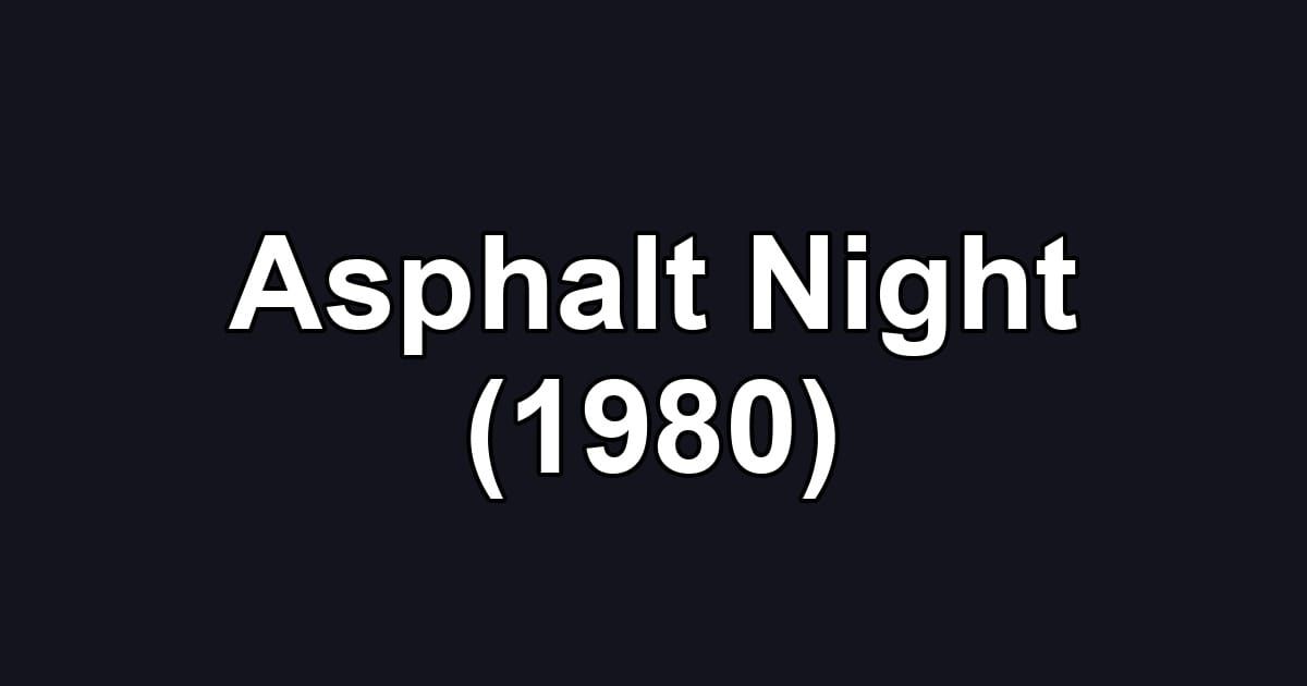 Asphalt Night (1980)