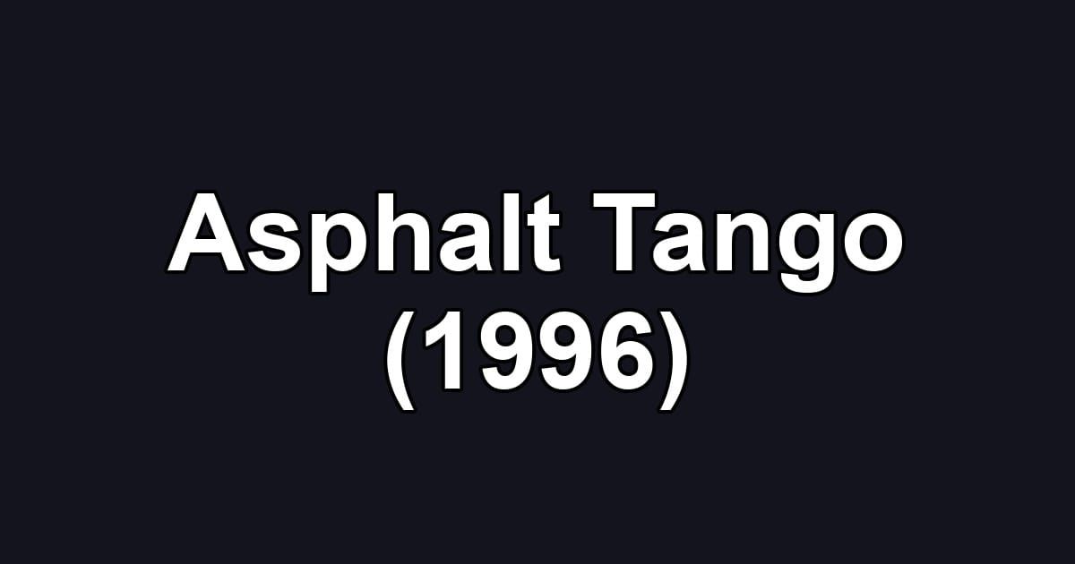 Asphalt Tango (1996)
