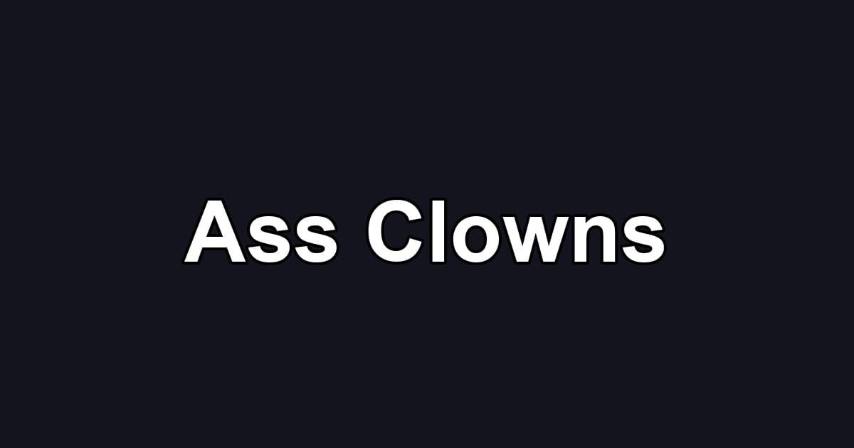 Ass Clowns