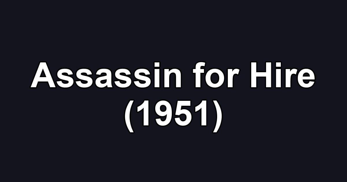 Assassin for Hire (1951)