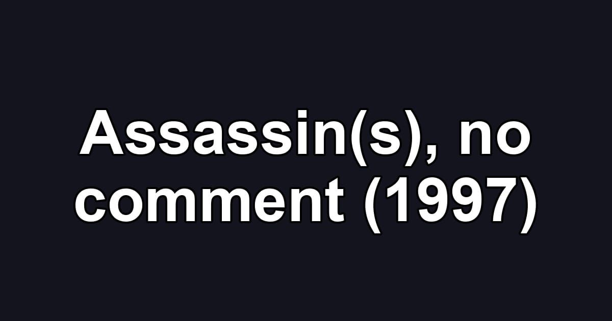 Assassin(s), no comment (1997)