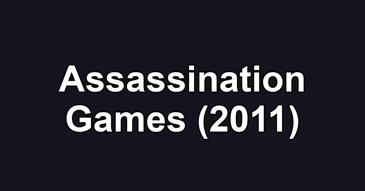 Assassination Games (2011)