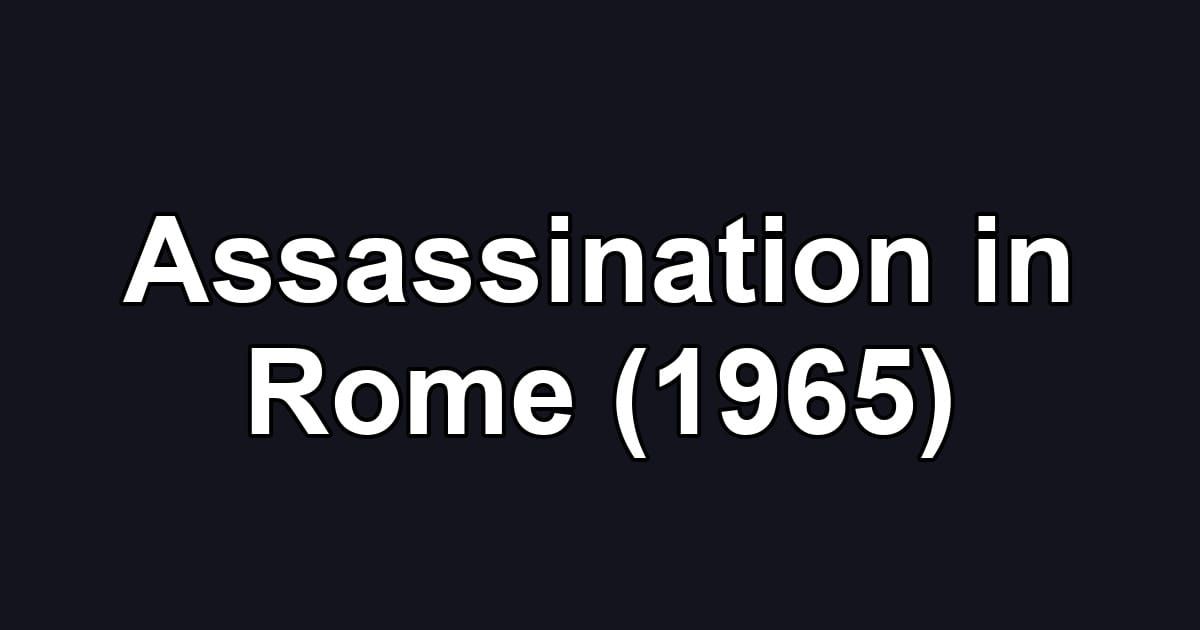 Assassination in Rome (1965)