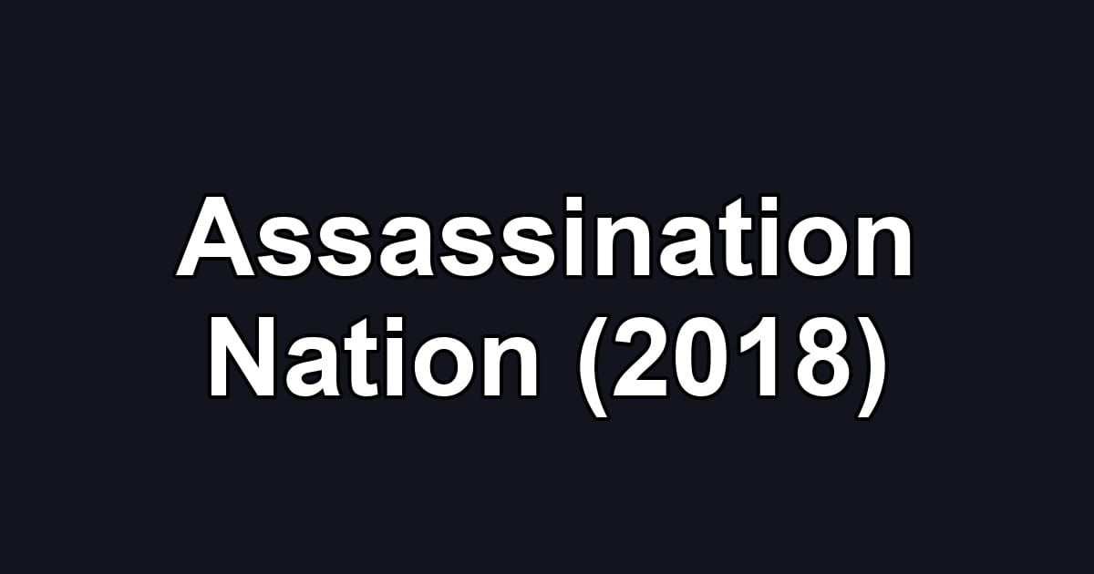 Assassination Nation (2018)