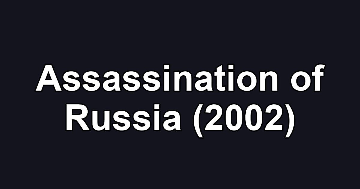 Assassination of Russia (2002)