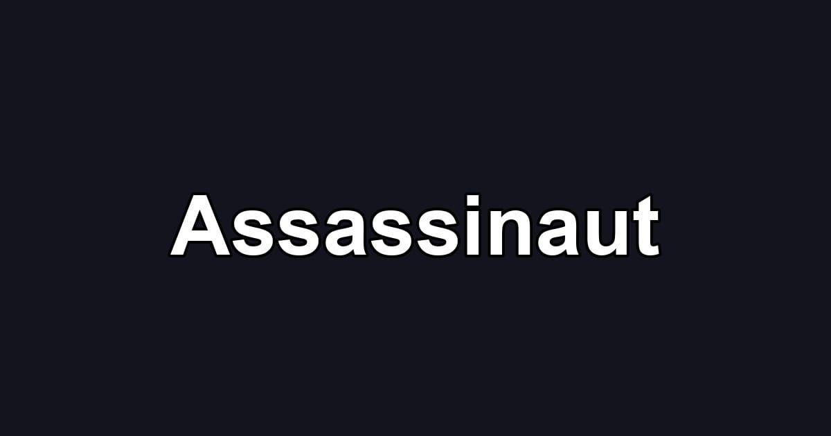 Assassinaut