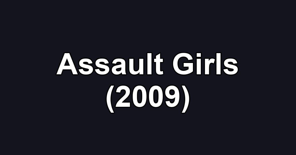 Assault Girls (2009)