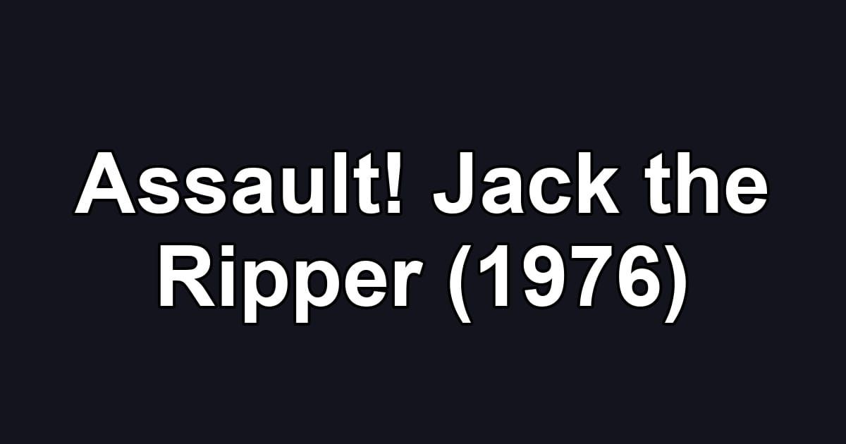 Assault! Jack the Ripper (1976)