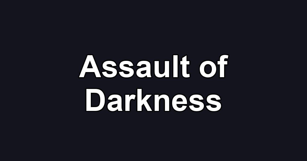 Assault of Darkness