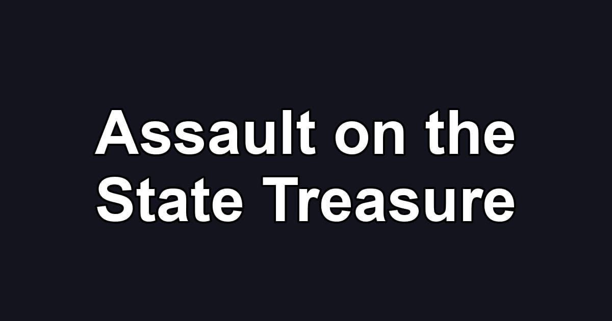 Assault on the State Treasure