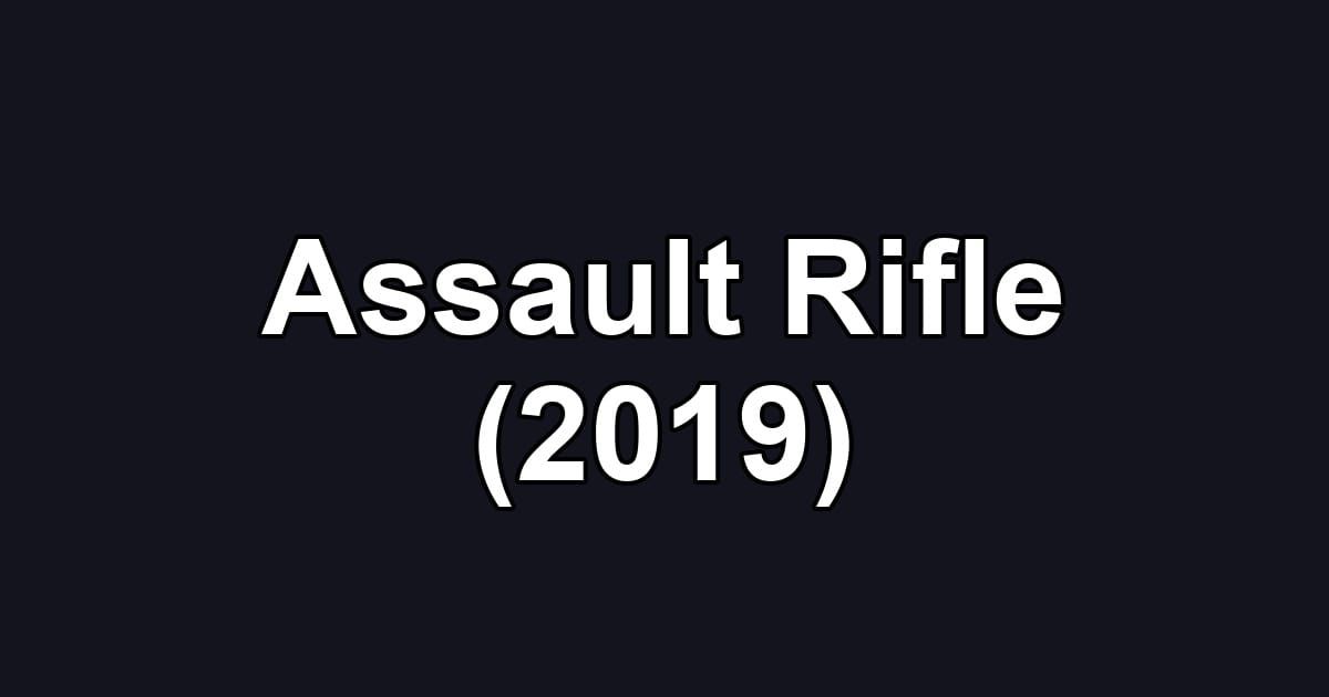 Assault Rifle (2019)