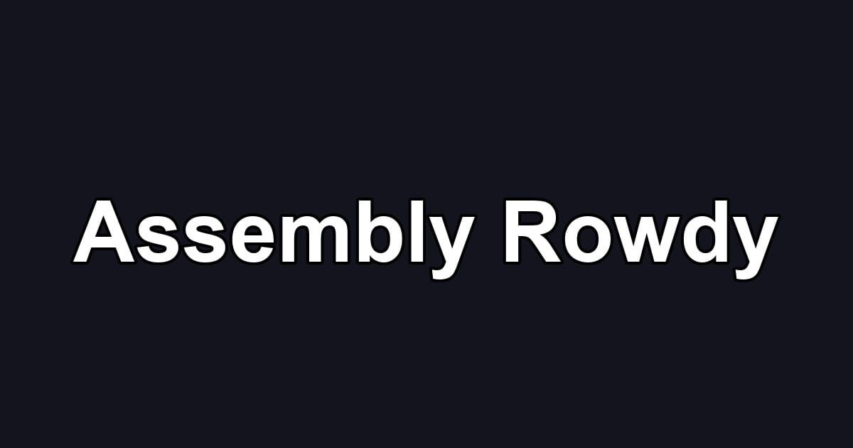 Assembly Rowdy