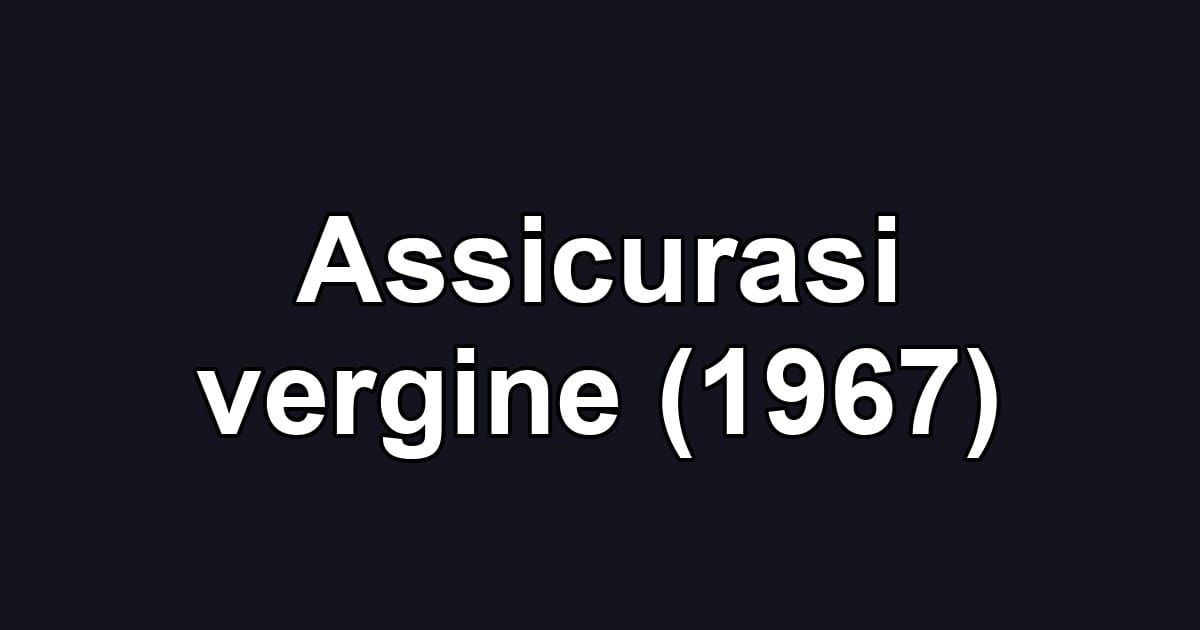 Assicurasi vergine (1967)