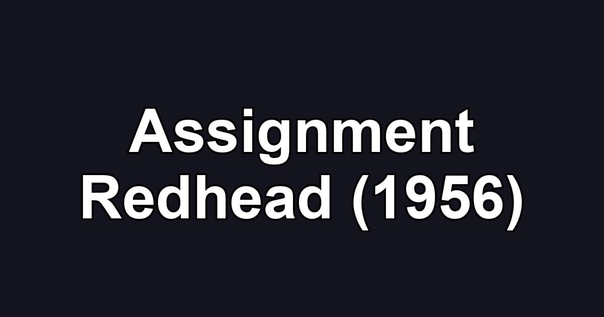 Assignment Redhead (1956)