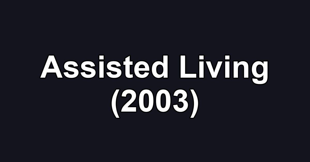 Assisted Living (2003)