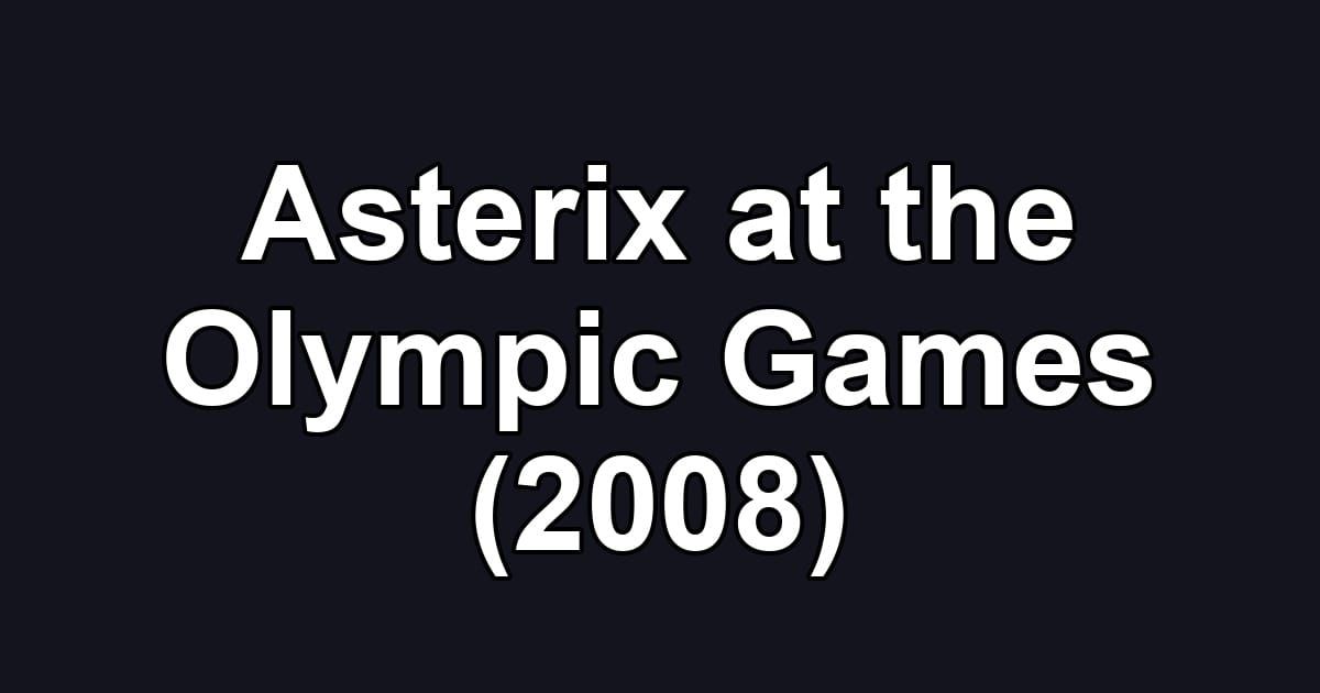 Asterix at the Olympic Games (2008)