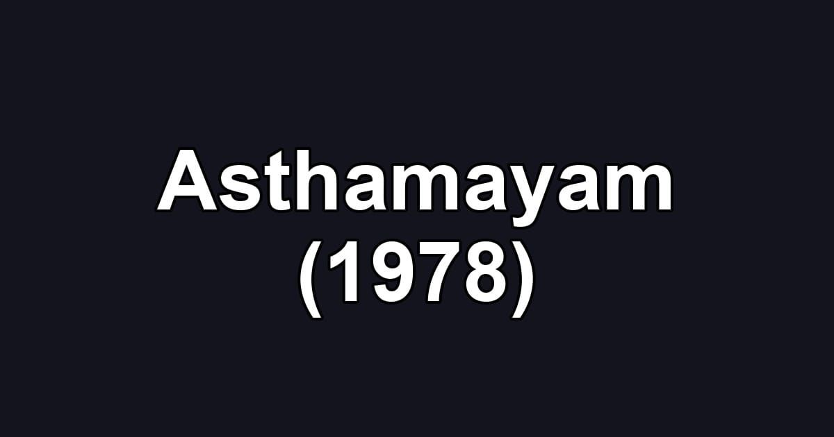 Asthamayam (1978)