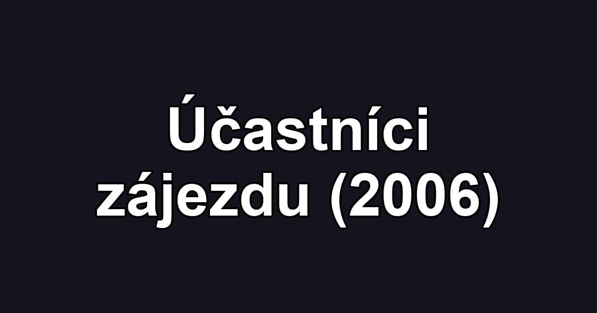 Účastníci zájezdu (2006)