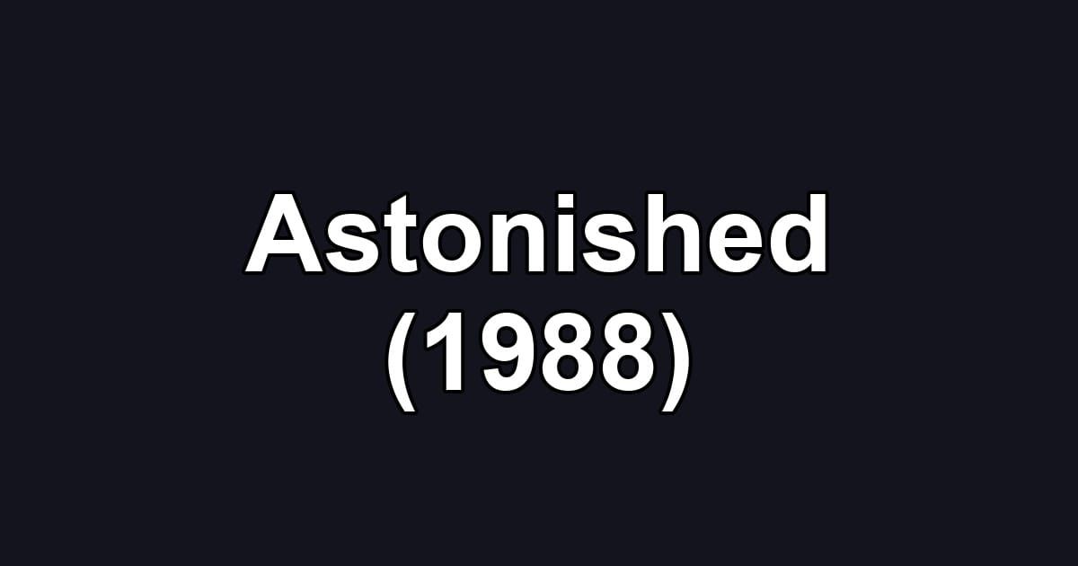 Astonished (1988)