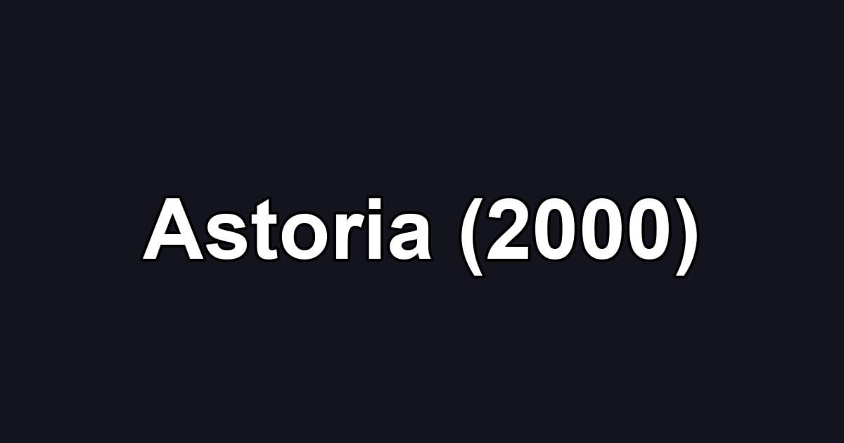 Astoria (2000)
